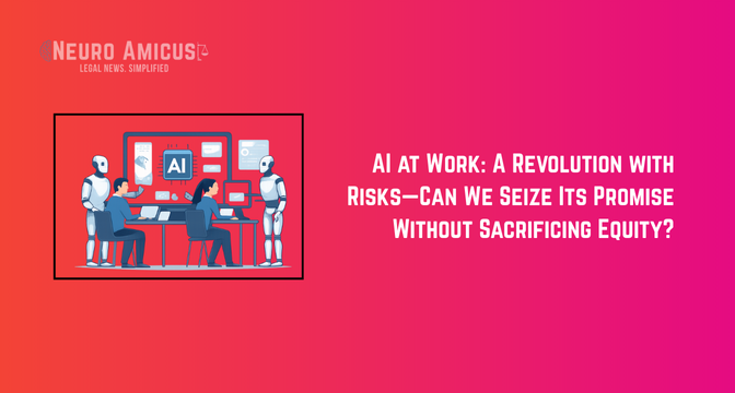 AI at Work: A Revolution with Risks—Can We Seize Its Promise Without Sacrificing Equity? AI at Work: A Revolution with Risks—Can We Seize Its Promise Without Sacrificing Equity?